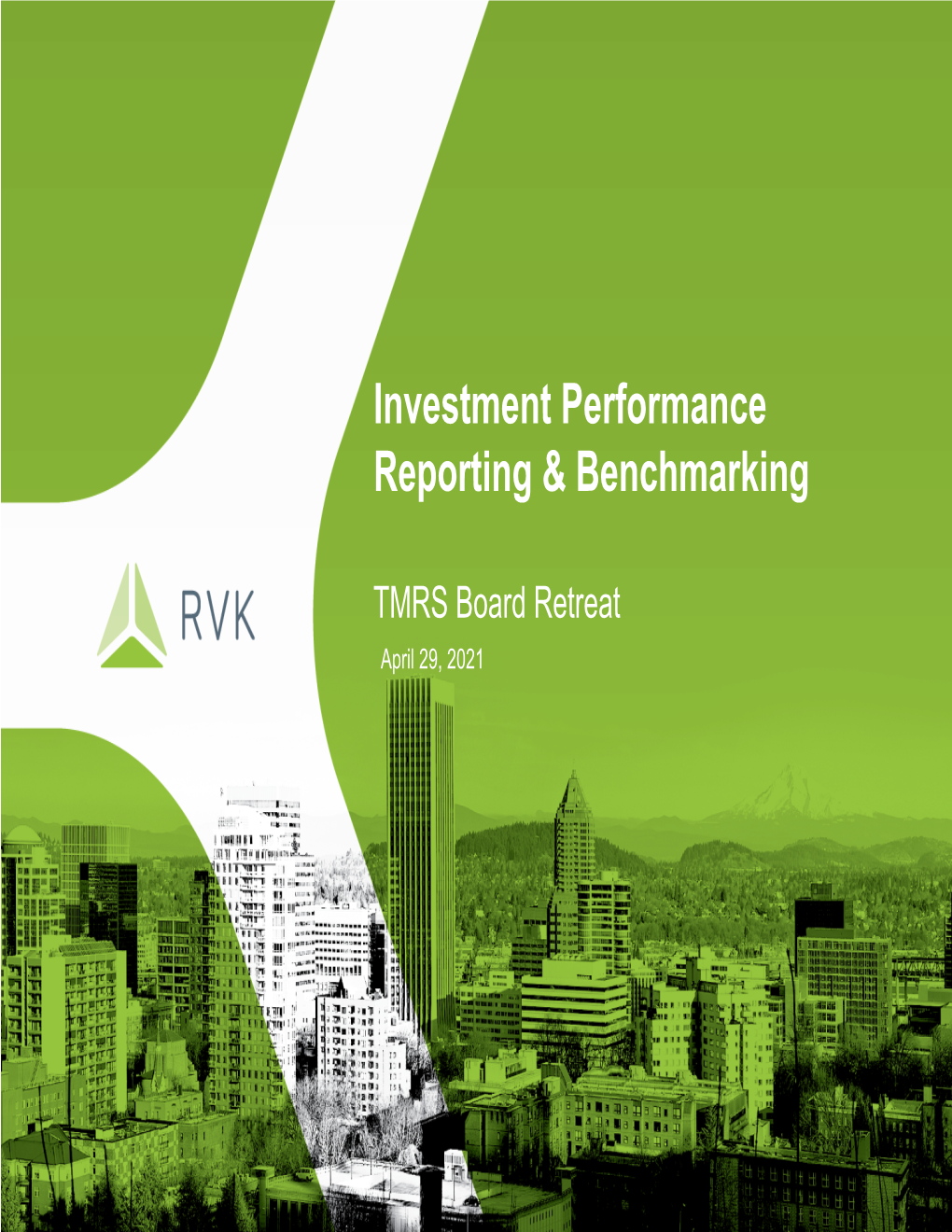 Investment Performance Reporting and Benchmarking •TMRS Board
