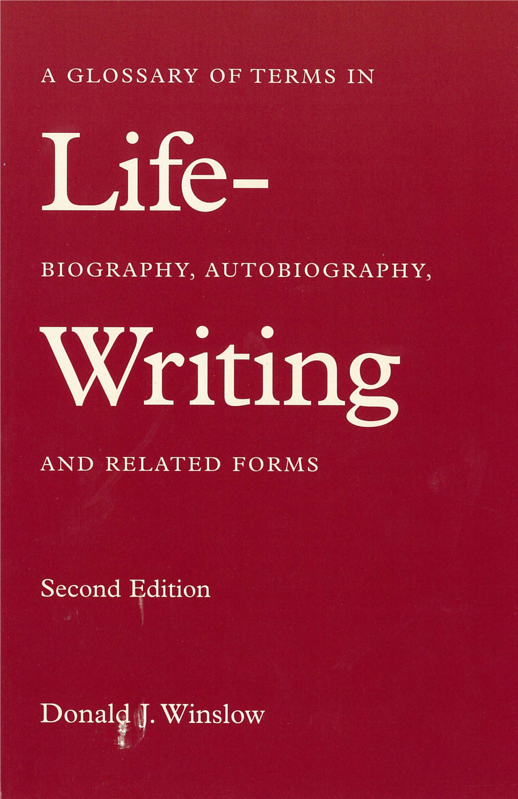 Life-Writing Biography Monographs Published for the Biographical Research Center by the University of Hawai’I Press