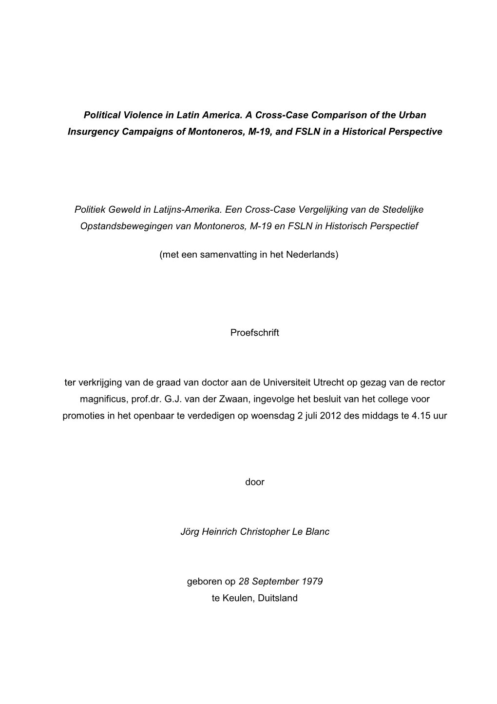 Political Violence in Latin America. a Cross-Case Comparison of the Urban Insurgency Campaigns of Montoneros, M-19, and FSLN in a Historical Perspective