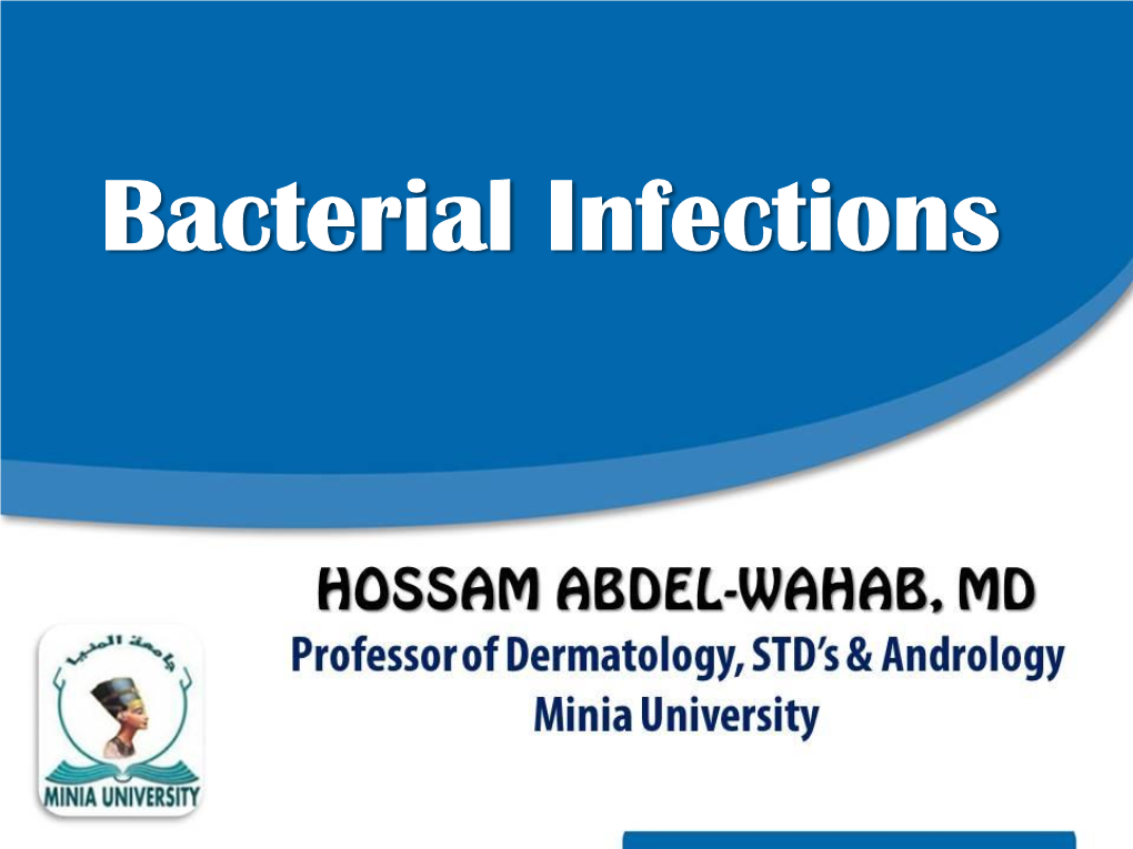 Bacterial Infections Normal Skin Flora Streptococcal Skin Infections ➢Impetigo, Ecthyma, Cellulitis & Necrotizing Fascitis