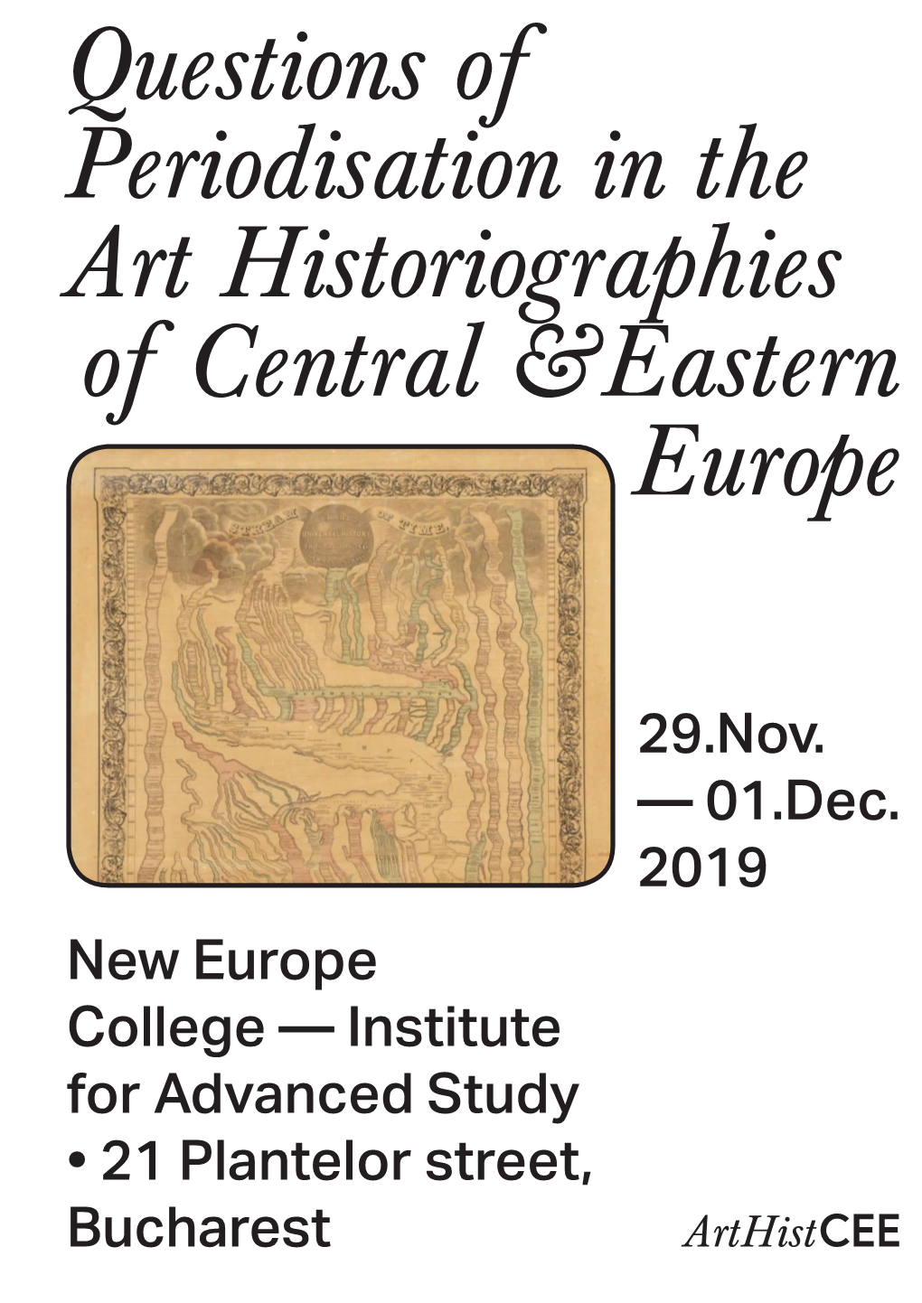01.Dec. 2019 New Europe College — Institute for Advanced Study • 21 Plantelor Street, Bucharest Arthistcee Friday, 29.11