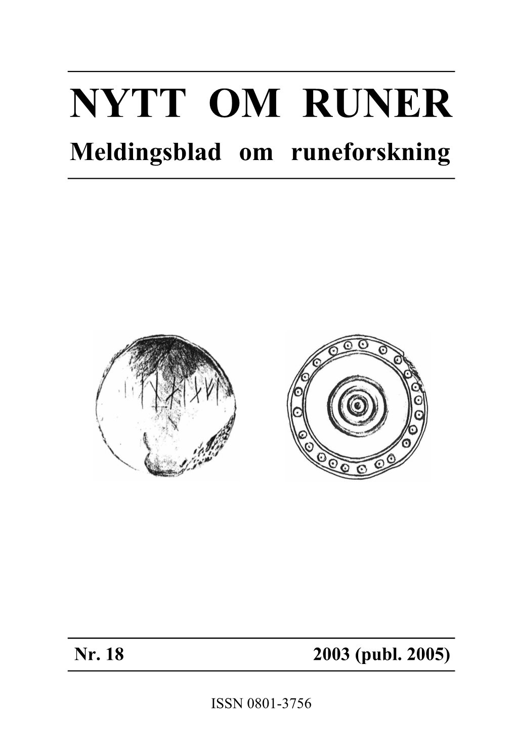 NYTT OM RUNER Meldingsblad Om Runeforskning