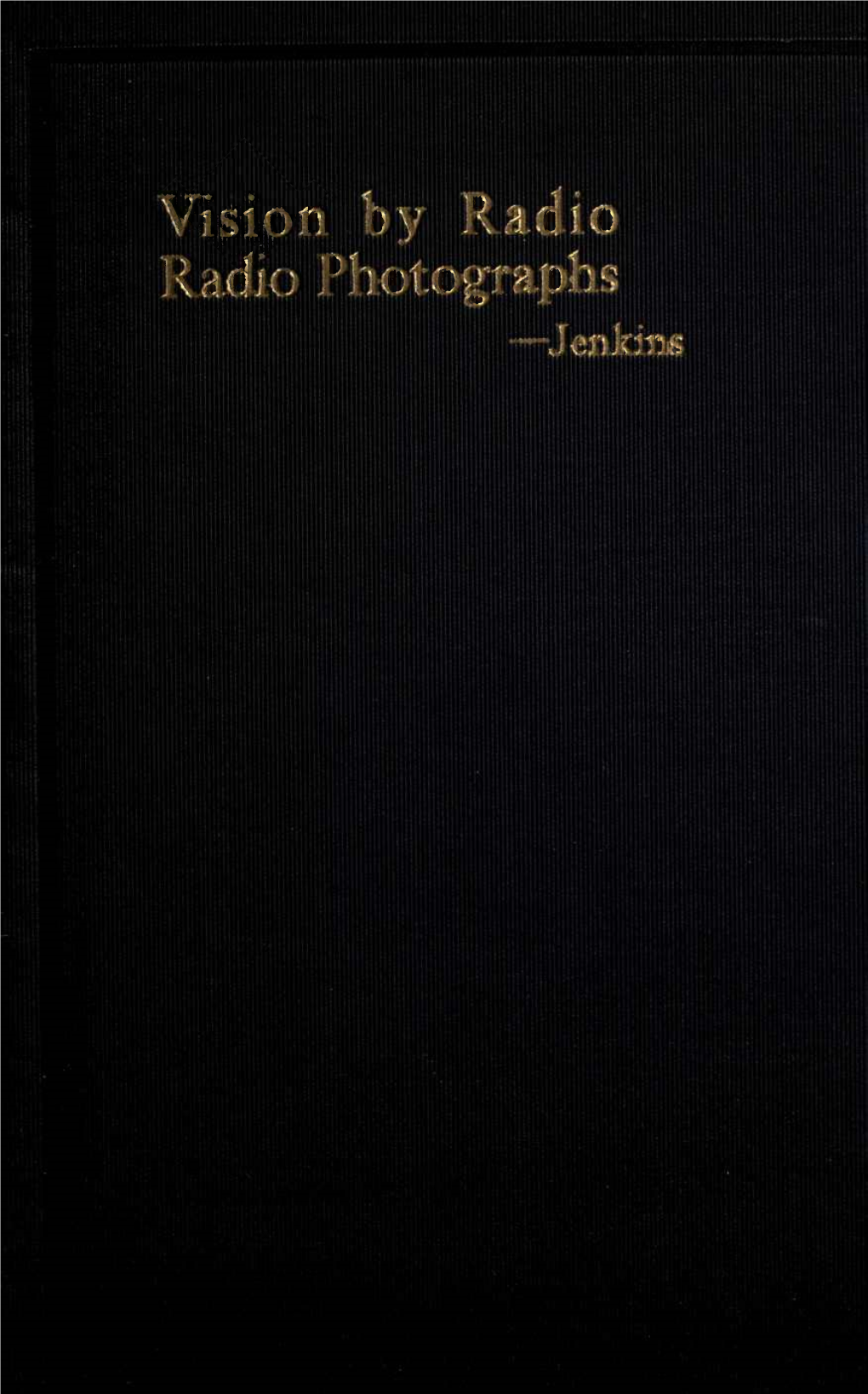 Vision by Radio Radio Photographs Radio Photograms