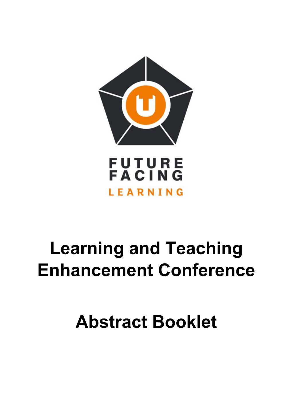 Learning and Teaching Enhancement Conference Abstract Booklet