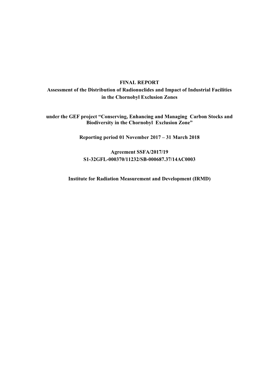 Assessment of the Distribution of Radionuclides and Impact of Industrial Facilities in the Chornobyl Exclusion Zones