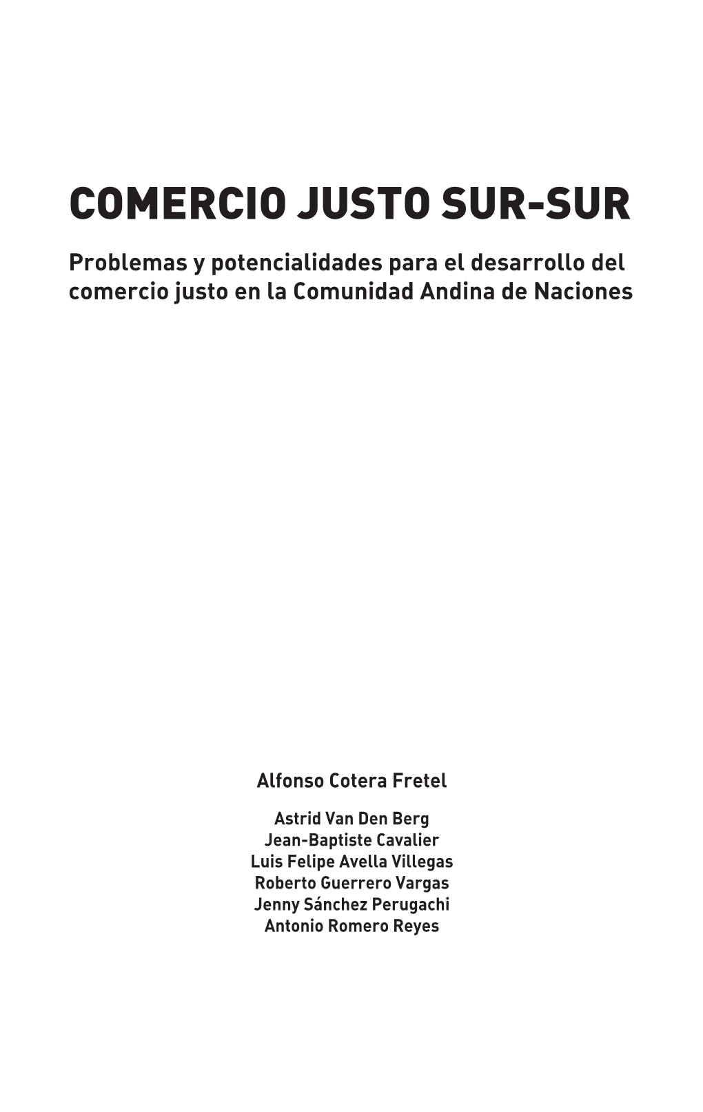 COMERCIO JUSTO SUR-SUR Problemas Y Potencialidades Para El Desarrollo Del Comercio Justo En La Comunidad Andina De Naciones