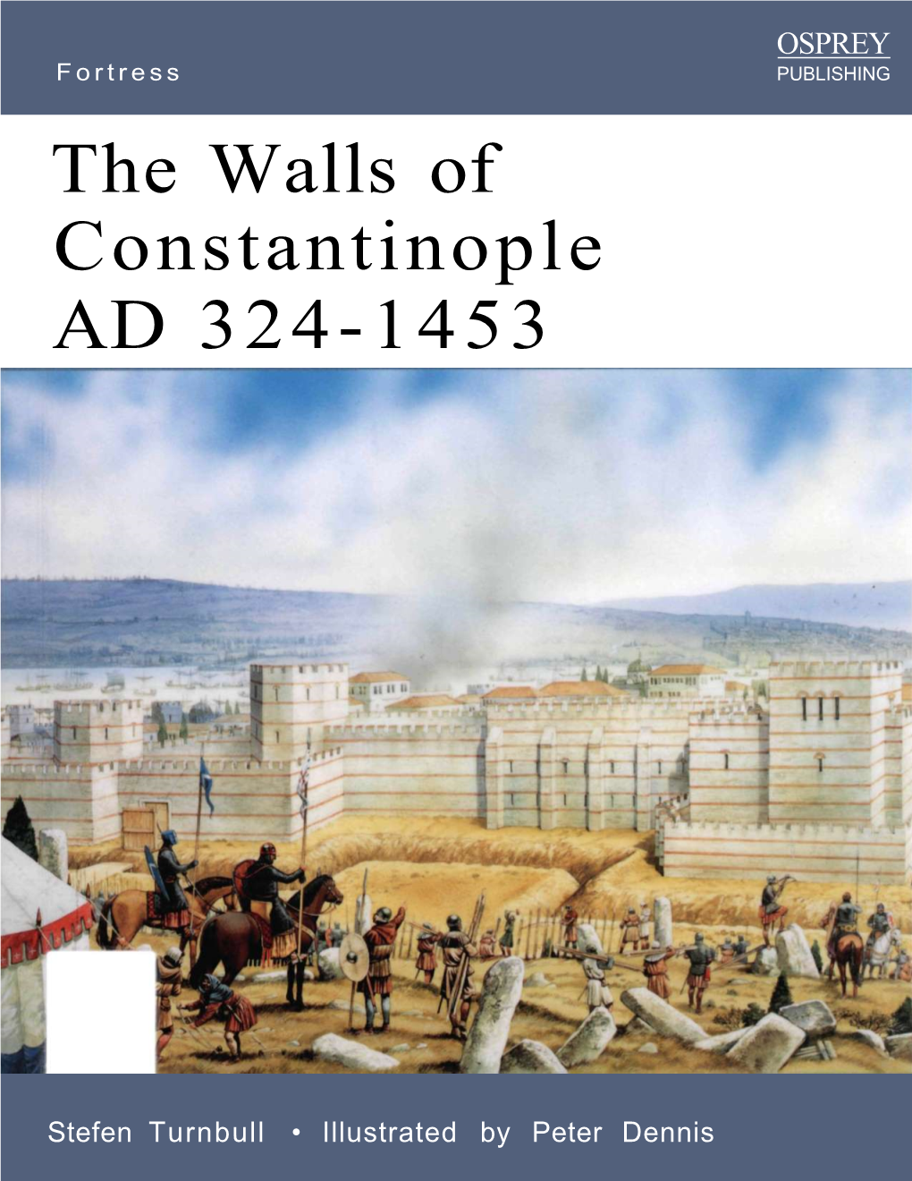 The Walls of Constantinople AD 324-1453