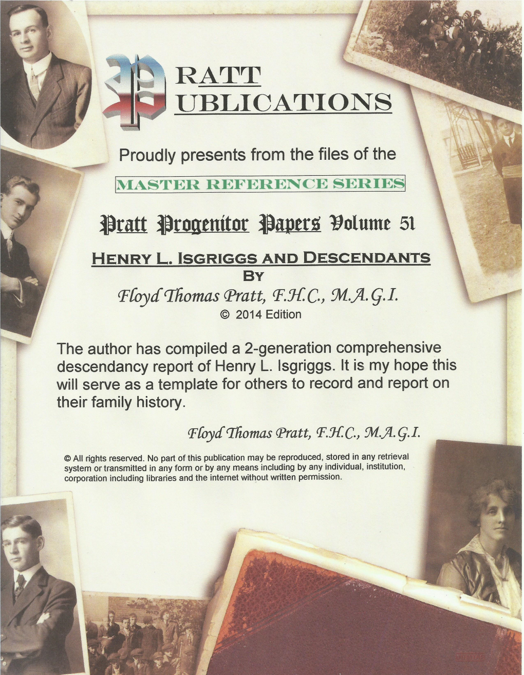 Henry L. Isgriggs and Descendants Containing 2 Generations © 2014 by Floyd Thomas Pratt F.H.C., M.A.G.I