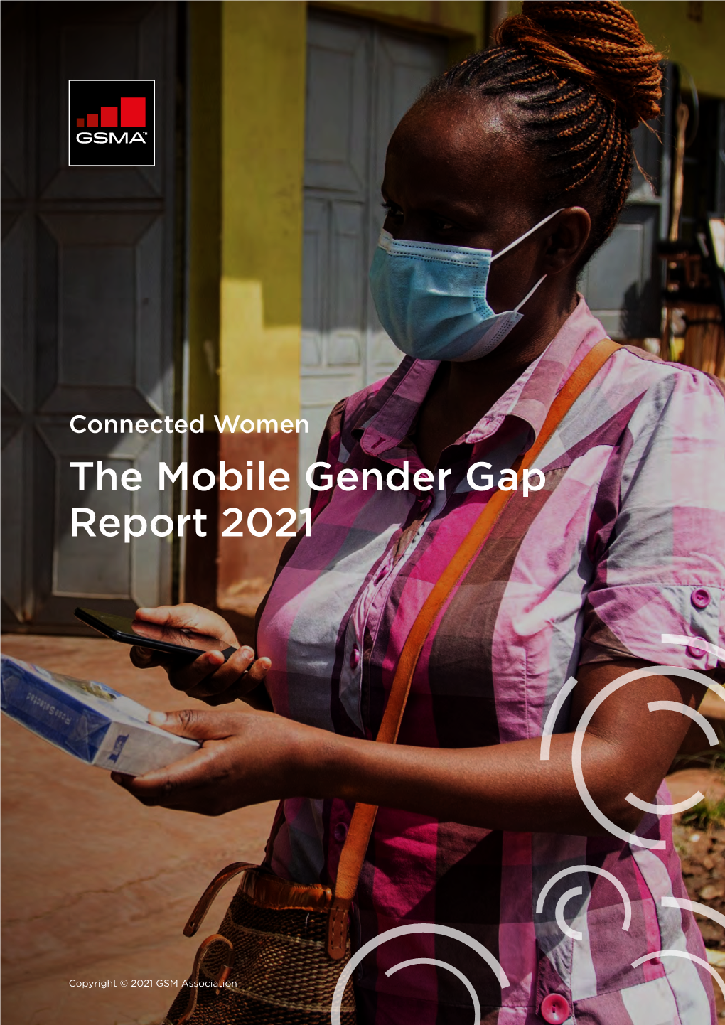 Connected Women – the Mobile Gender Gap Report 2021