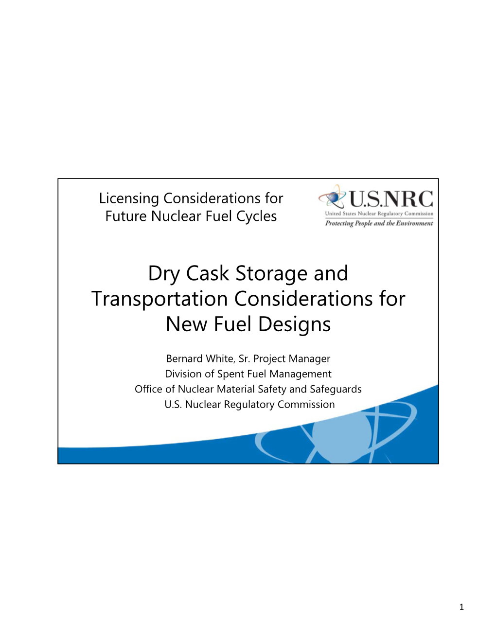 Dry Cask Storage and Transportation Considerations for New Fuel Designs