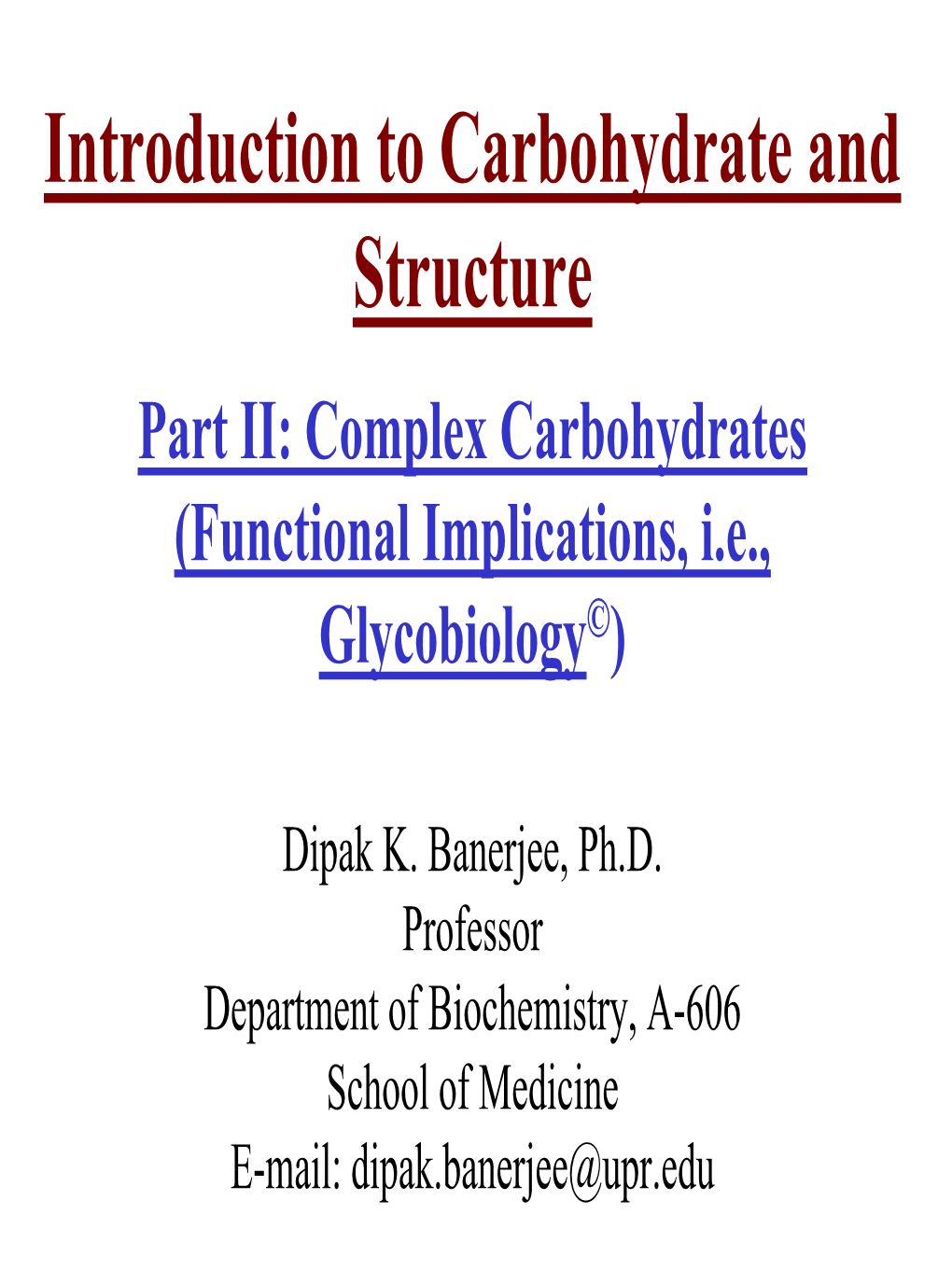 Complex Carbohydrates 1. Proteoglycans 2. Glycoproteins