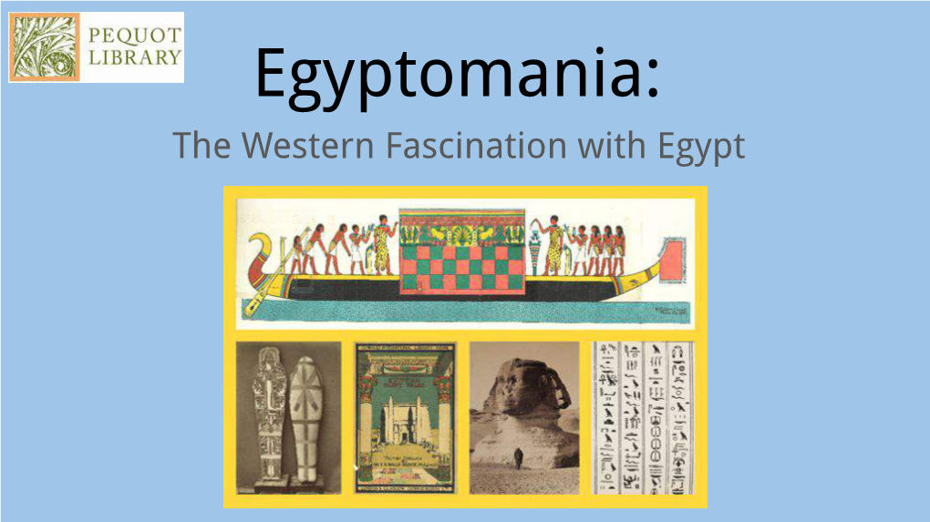 Egyptomania: the Western Fascination with Egypt in 1891, Pequot Library Founder Virginia Marquand Monroe Traveled to Egypt