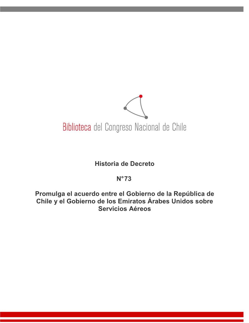 Historia De Decreto N° 73 Promulga El Acuerdo Entre El Gobierno De La