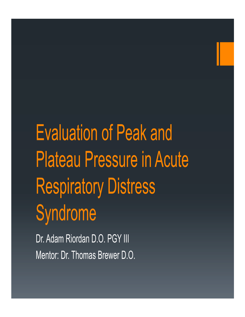Evaluation of Peak and Plateau Pressure in Acute Respiratory Distress Syndrome Dr