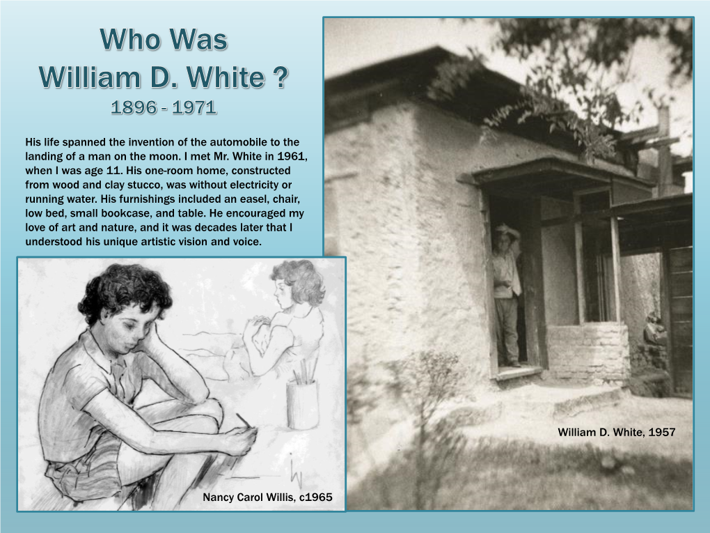 Nancy Carol Willis, C1965 His Life Spanned the Invention of the Automobile to the Landing of a Man on the Moon. I Met Mr. White
