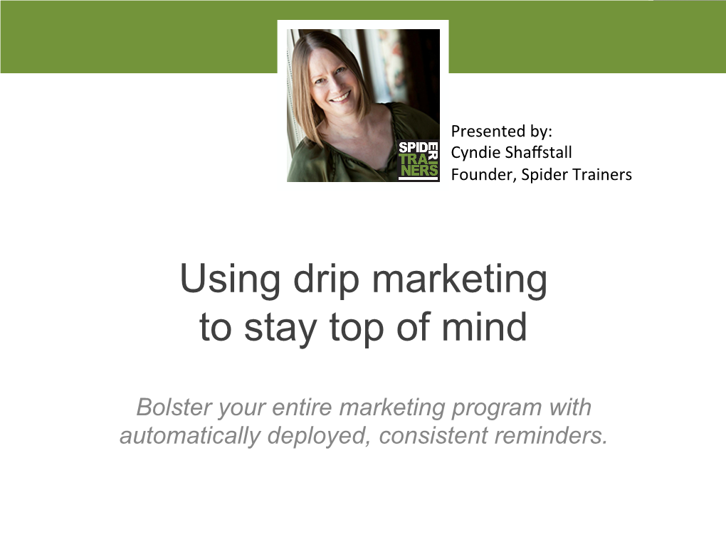 Using Drip Marketing to Stay Top of Mind