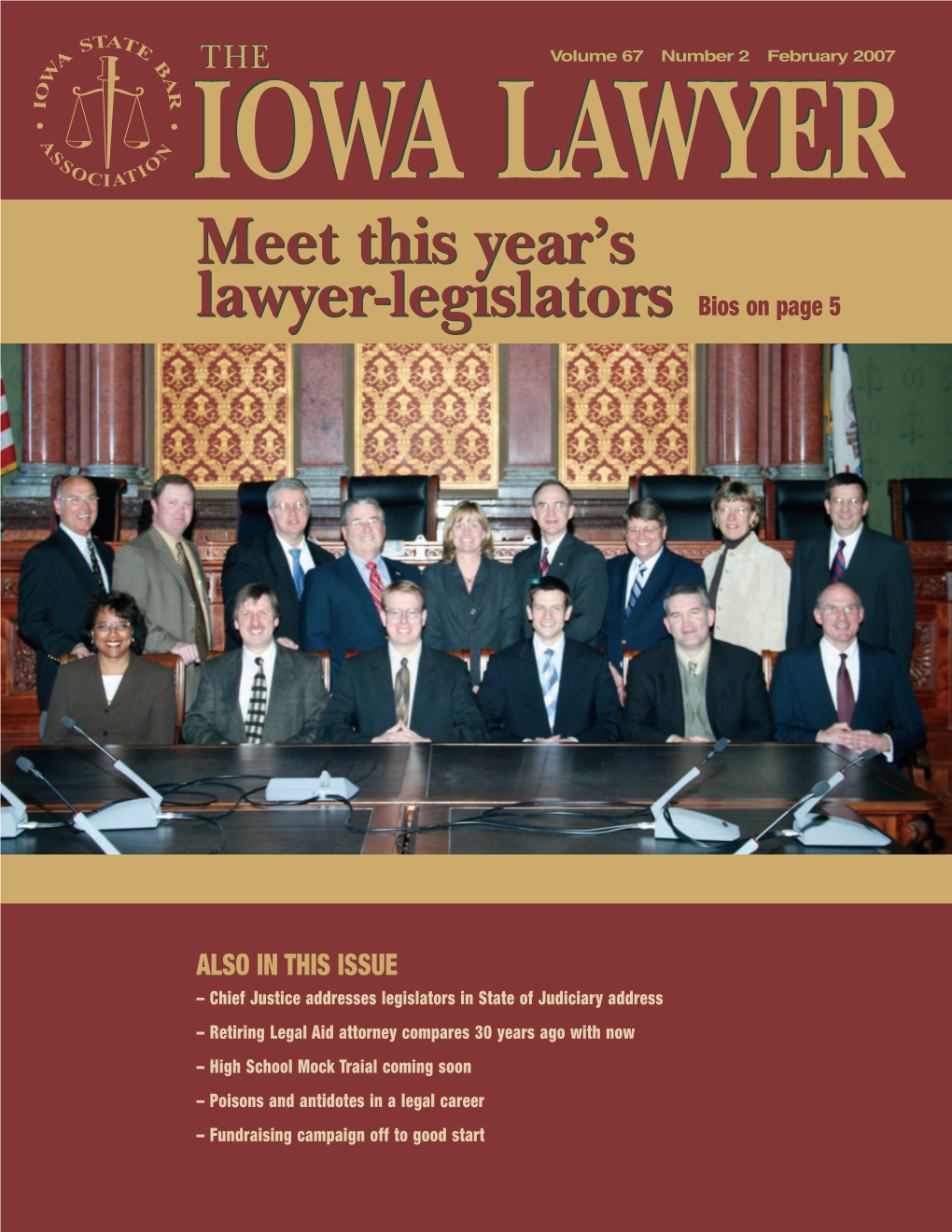 IOWA LAWYER CONTENTS Volume 67 Number 2 February 2007 President’S Letter: Lead by Example Apply for 2007-08 ISBA Published at 521 East Locust – Beatty