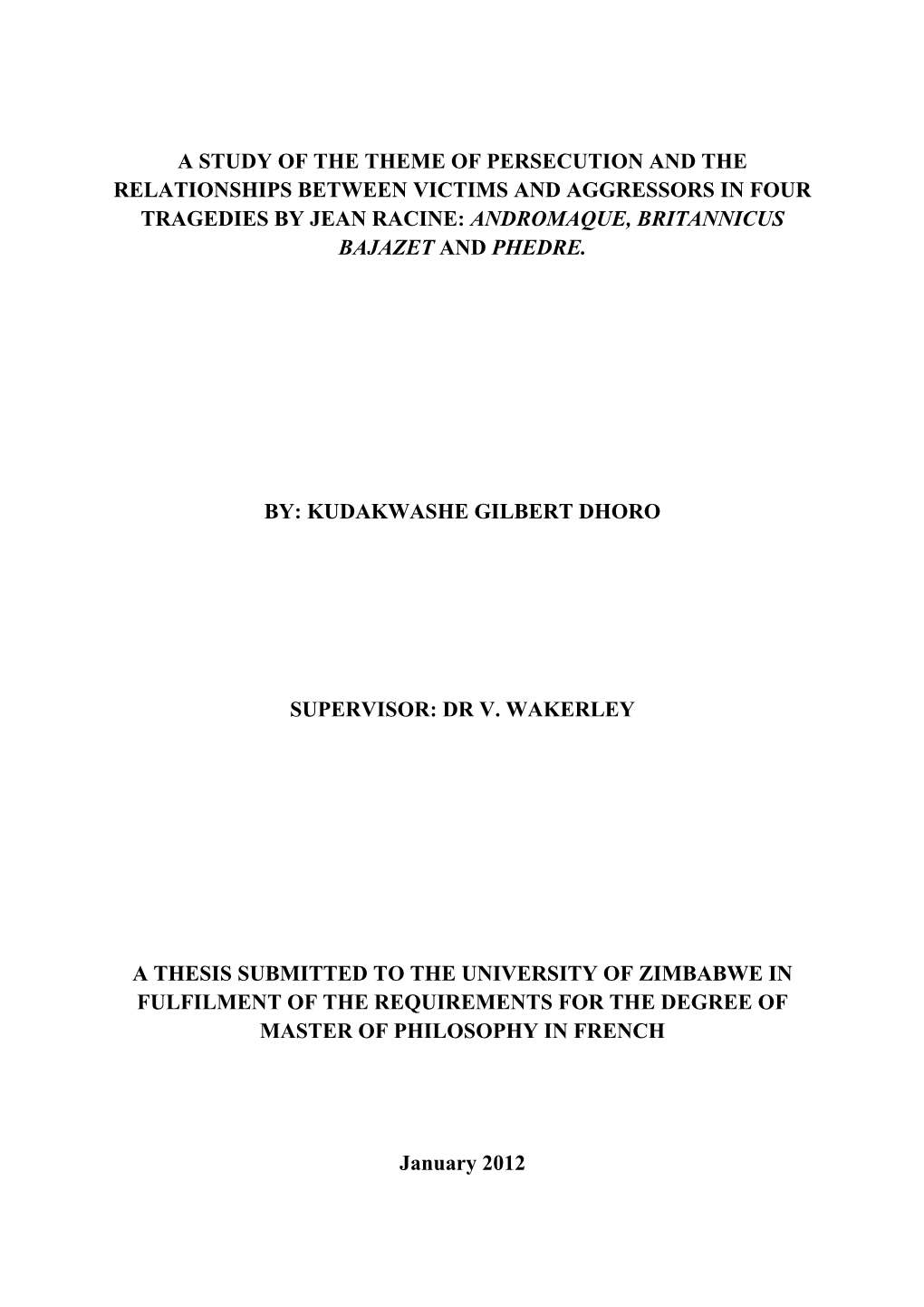 A Study of the Theme of Persecution and the Relationships Between Victims and Aggressors in Four Tragedies by Jean Racine: Andromaque, Britannicus Bajazet and Phedre