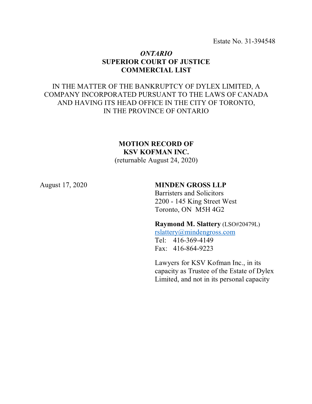 Estate No. 31-394548 ONTARIO SUPERIOR COURT of JUSTICE COMMERCIAL LIST in the MATTER of the BANKRUPTCY of DYLEX LIMITED, a COMP