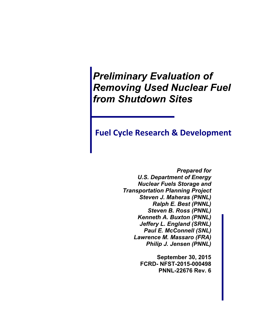 Preliminary Evaluation of Removing Used Nuclear Fuel from Shutdown Sites