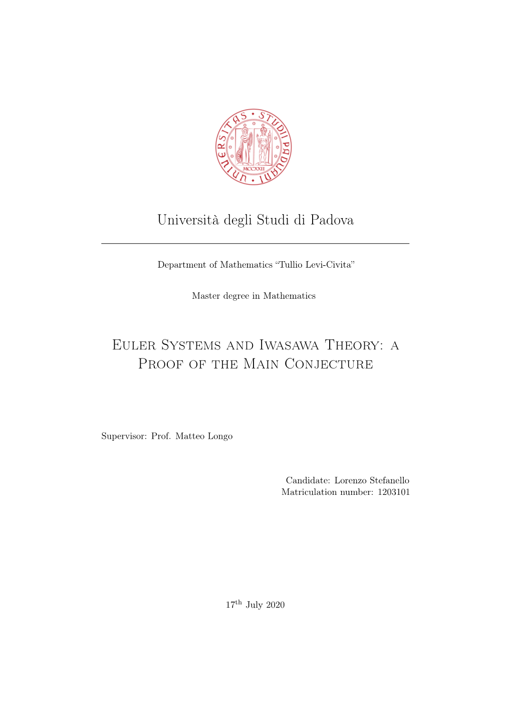 Università Degli Studi Di Padova Euler Systems and Iwasawa Theory: a Proof of the Main Conjecture