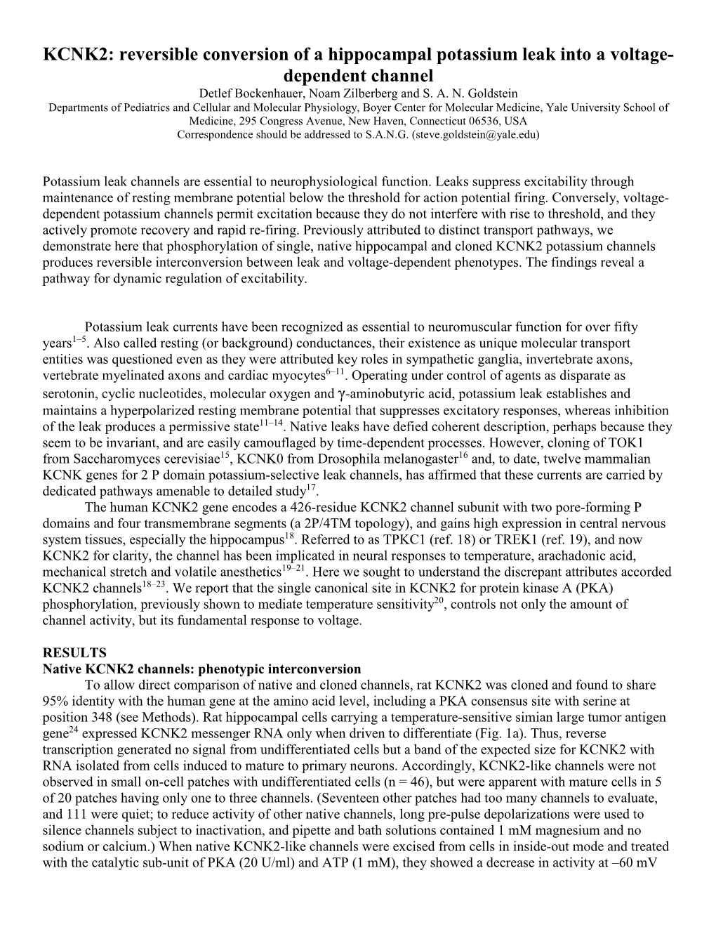 KCNK2: Reversible Conversion of a Hippocampal Potassium Leak Into a Voltage- Dependent Channel Detlef Bockenhauer, Noam Zilberberg and S