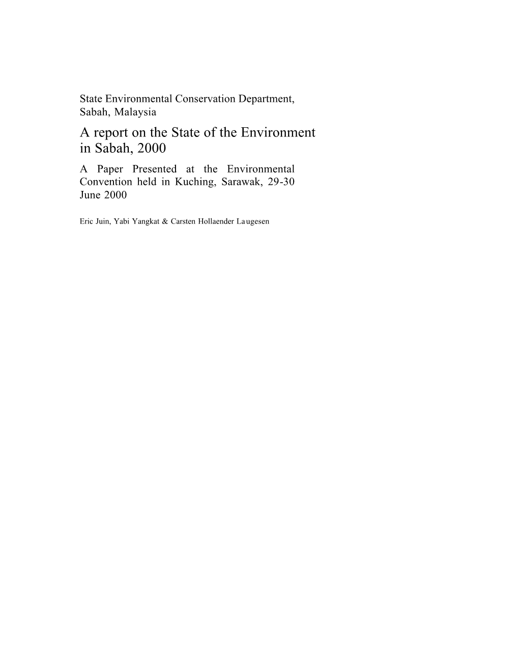A Report on the State of the Environment in Sabah, 2000 a Paper Presented at the Environmental Convention Held in Kuching, Sarawak, 29-30 June 2000