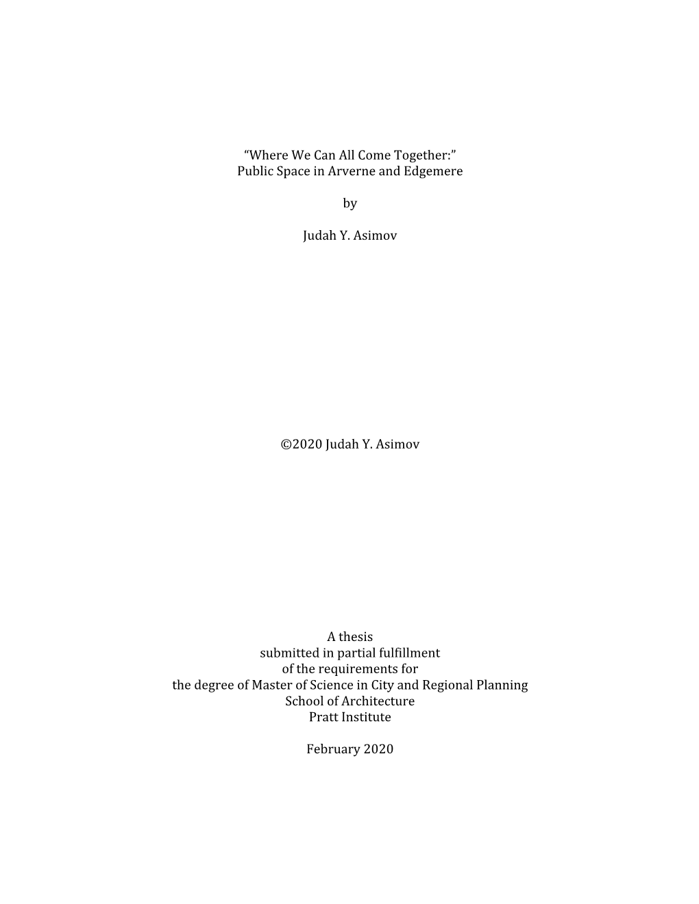 “Where We Can All Come Together:” Public Space in Arverne and Edgemere by Judah Y. Asimov ©2020 Judah Y. Asimov A