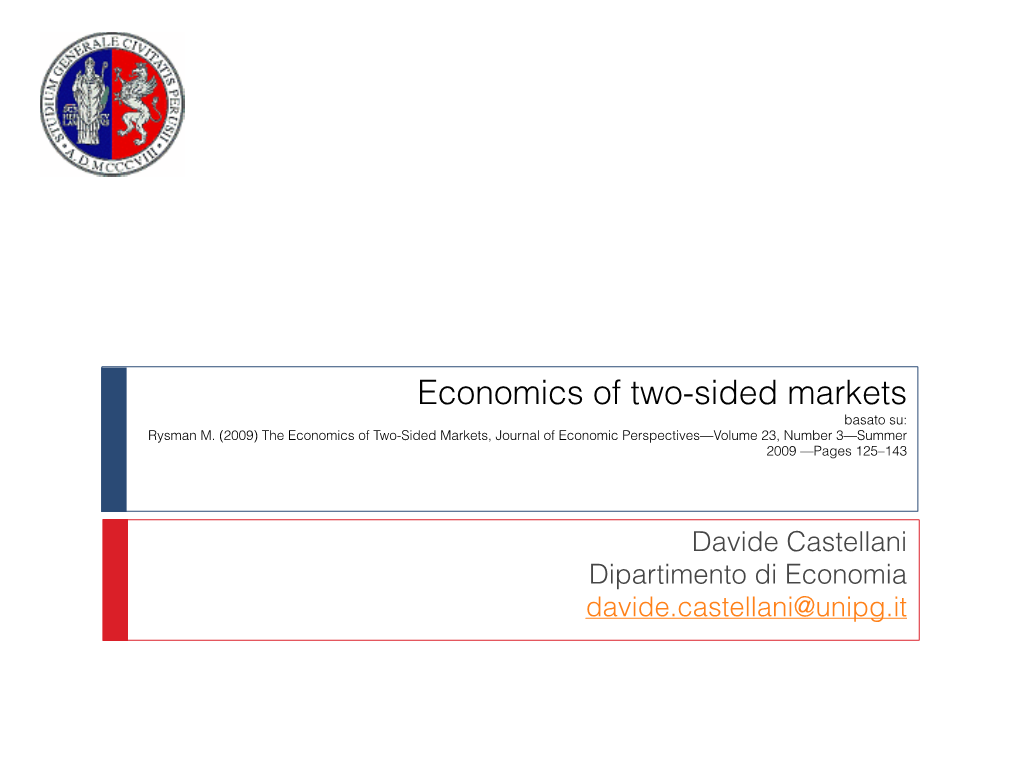 Economics of Two-Sided Markets Basato Su: Rysman M
