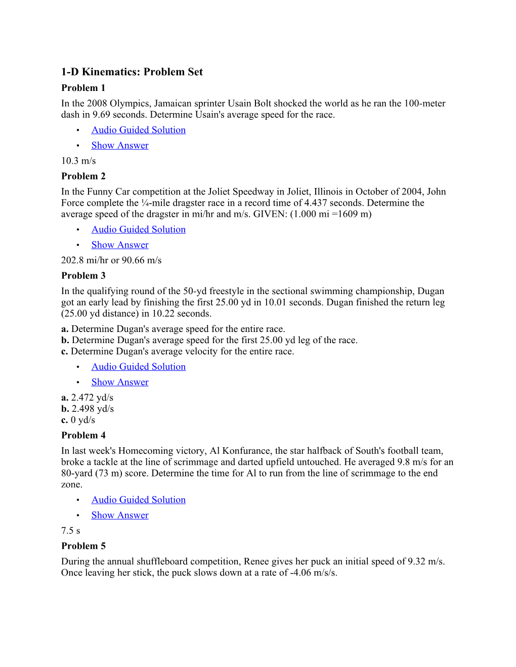1-D Kinematics: Problem Set Problem 1 in the 2008 Olympics, Jamaican Sprinter Usain Bolt Shocked the World As He Ran the 100-Meter Dash in 9.69 Seconds