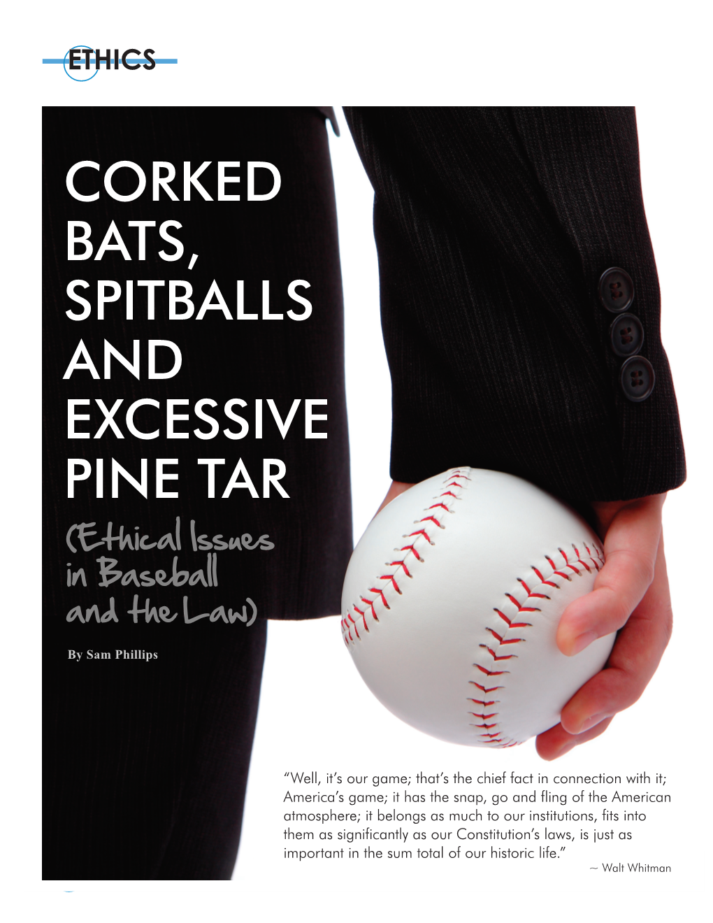 CORKED BATS, SPITBALLS and EXCESSIVE PINE TAR (Ethical Issues in Baseball and the Law)