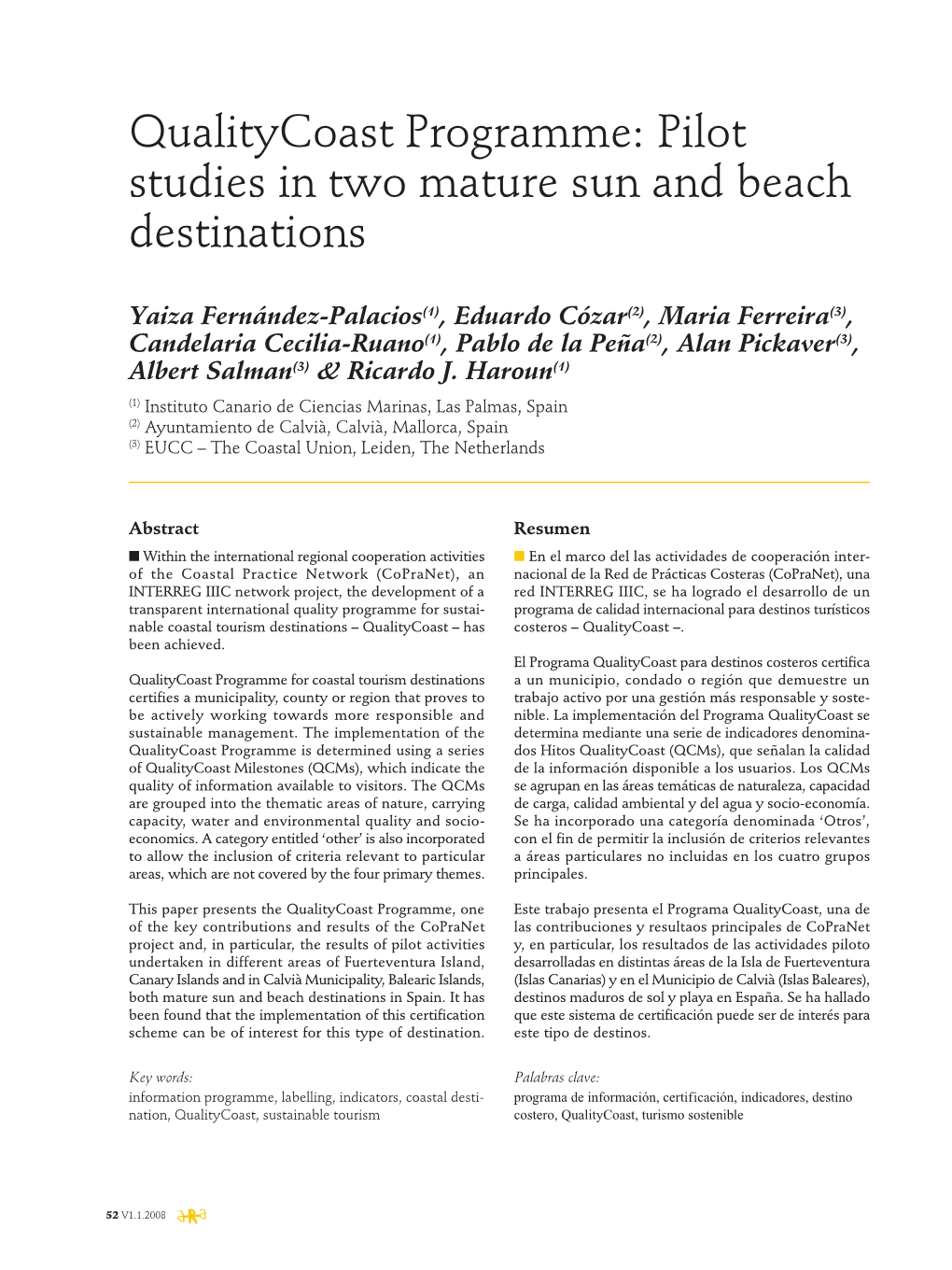 Pilot Studies in Two Mature Sun and Beach Destinations