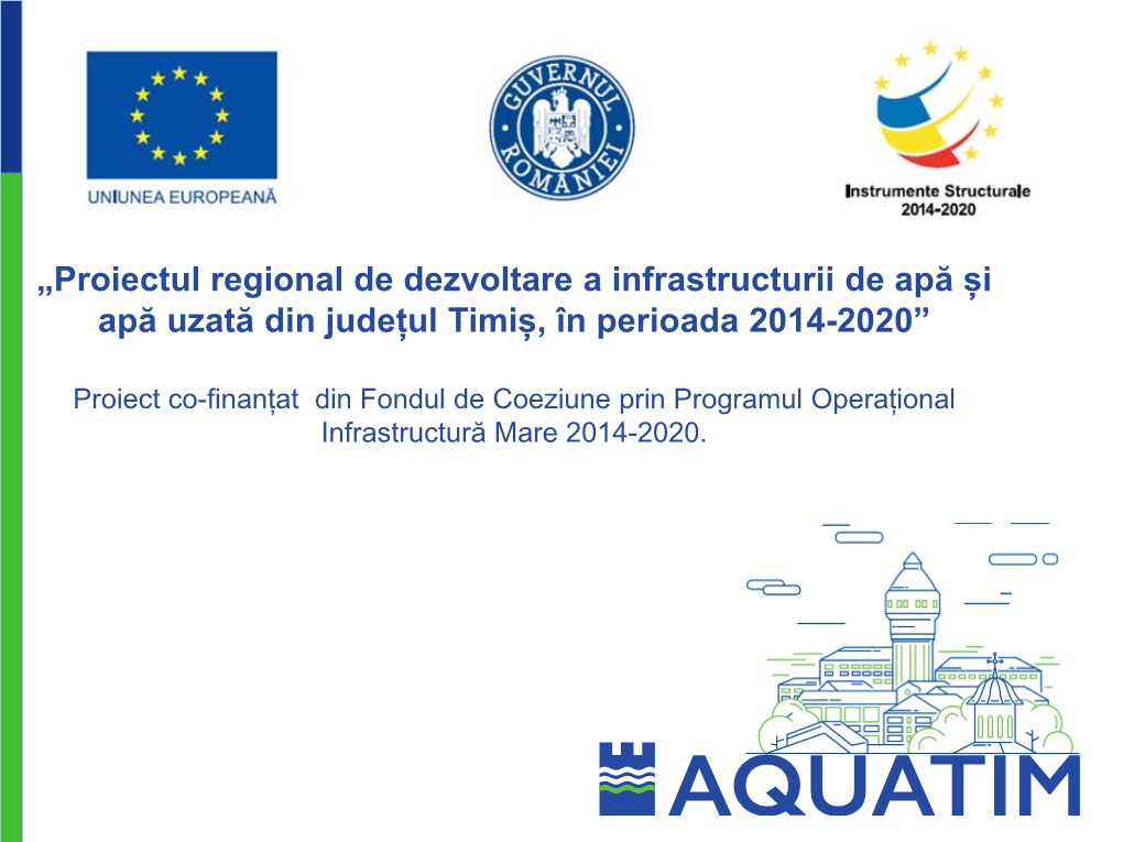 Proiectul Regional De Dezvoltare a Infrastructurii De Apă Și Apă Uzată Din Județul Timiș, În Perioada 2014-2020”