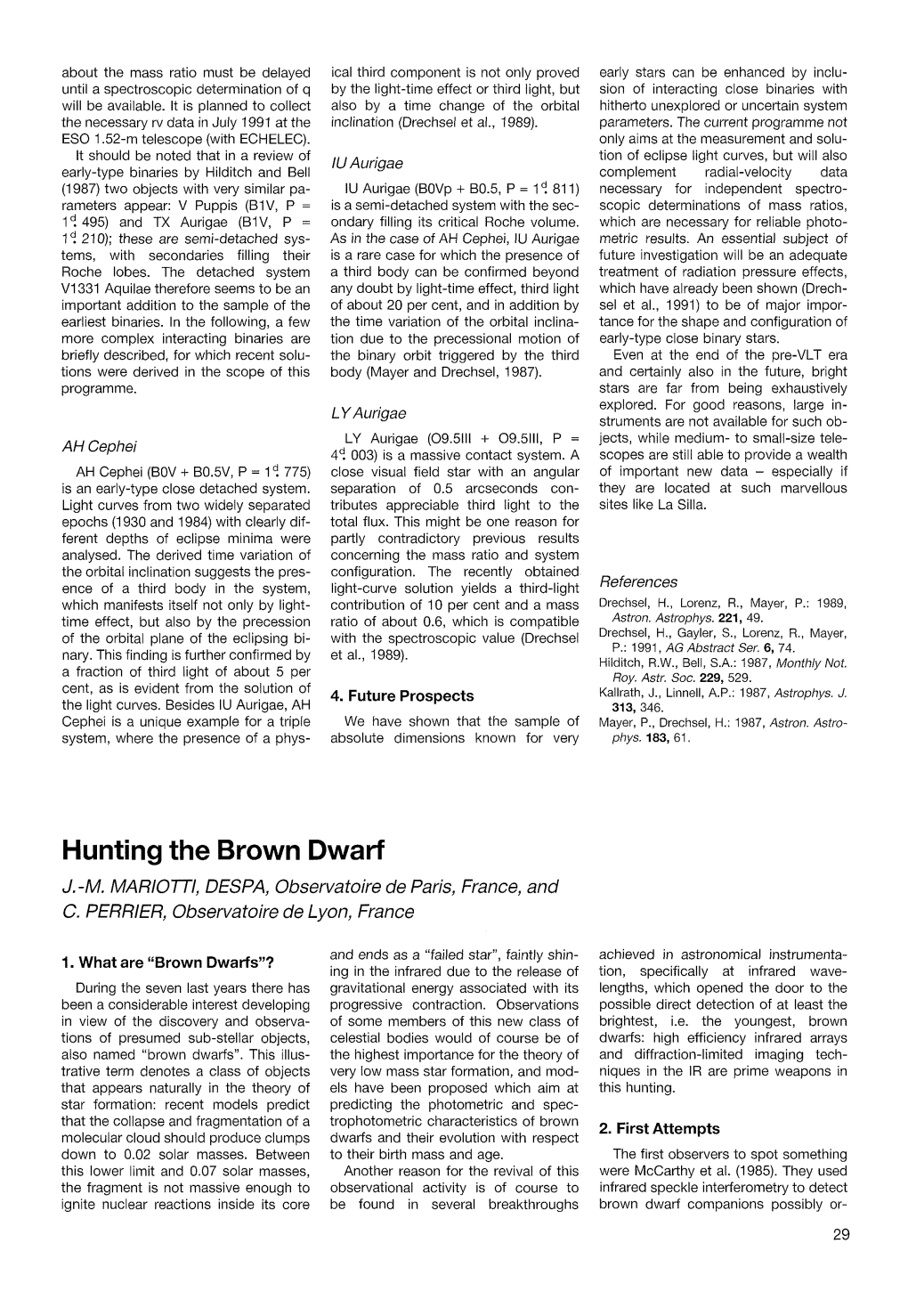 Hunting the Brown Dwarf J, -M