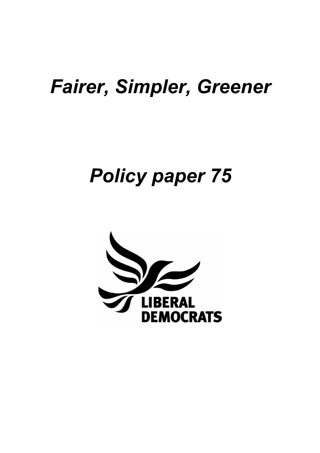 Fairer, Simpler, Greener