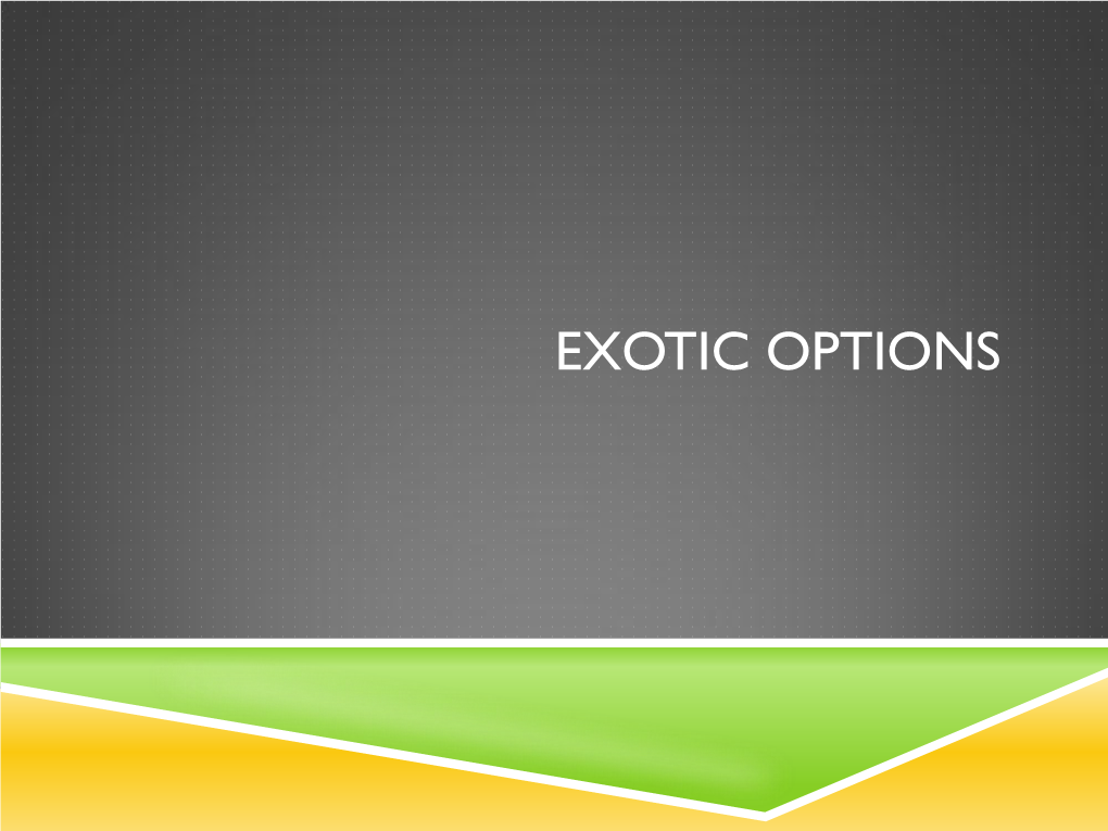 Exotic Options: II