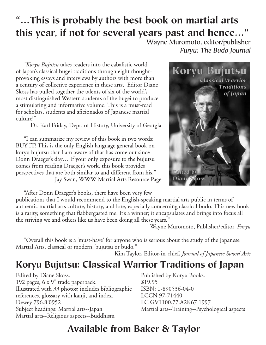 This Is Probably the Best Book on Martial Arts This Year, If Not for Several Years Past and Hence…” Wayne Muromoto, Editor/Publisher Furyu: the Budo Journal