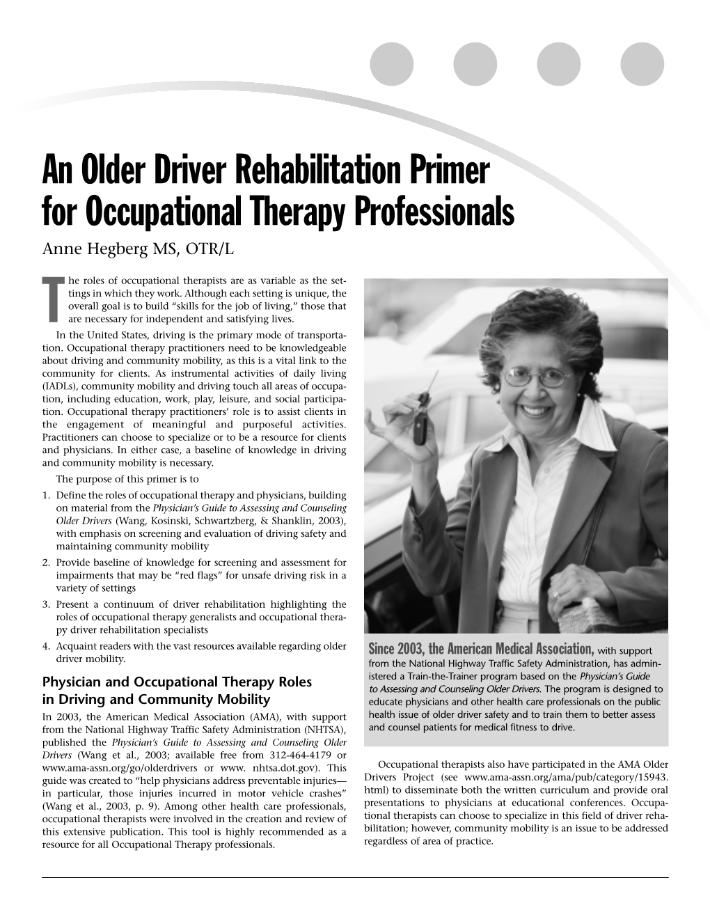 An Older Driver Rehabilitation Primer for Occupational Therapy Professionals Anne Hegberg MS, OTR/L