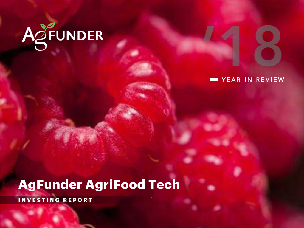 Agrifood Tech INVESTING REPORT ` Agfunder Is a Global Venture Capital Platform