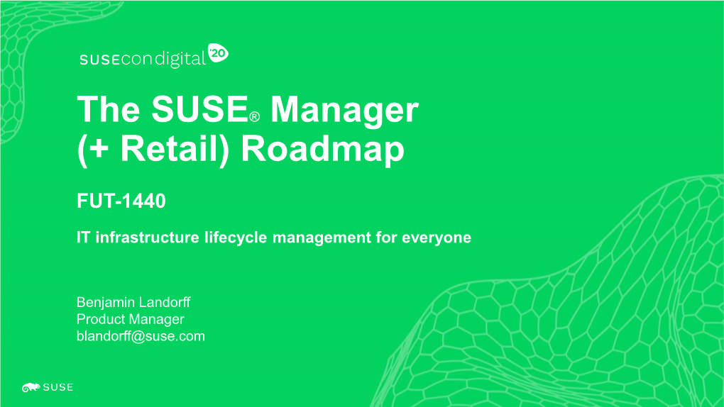 The SUSE® Manager (+ Retail) Roadmap