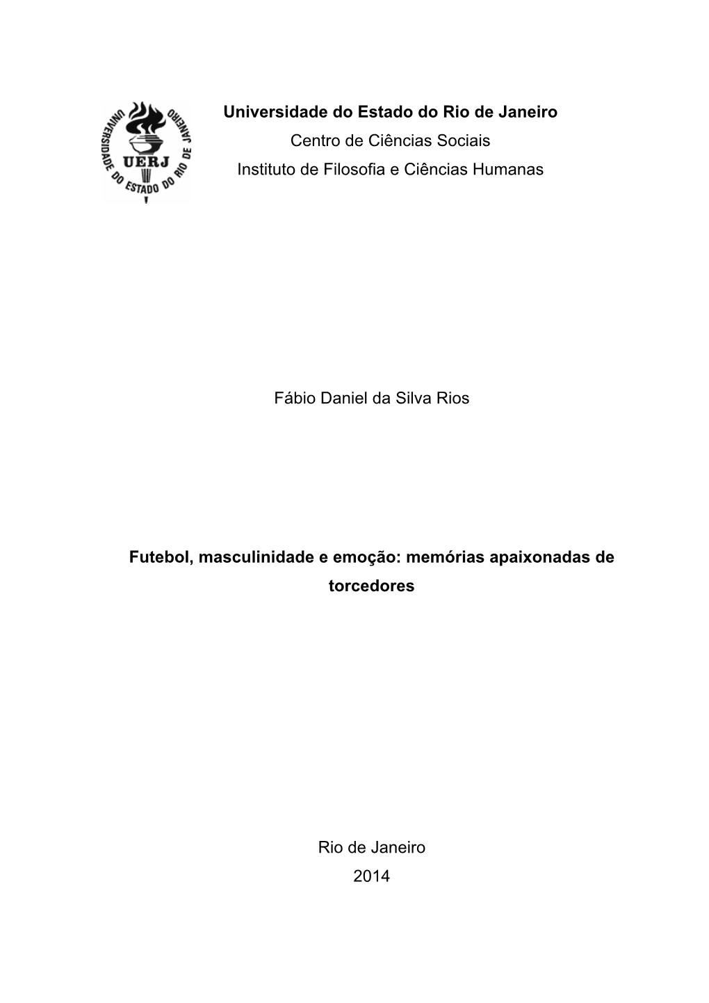 Universidade Do Estado Do Rio De Janeiro Centro De Ciências Sociais Instituto De Filosofia E Ciências Humanas Fábio Daniel Da