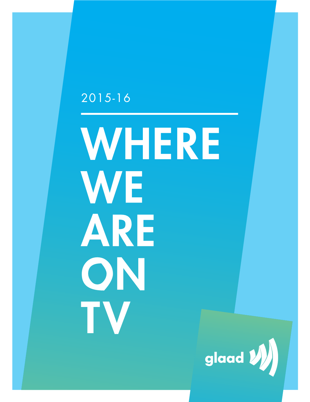 GLAAD's 2015 “Where We Are On