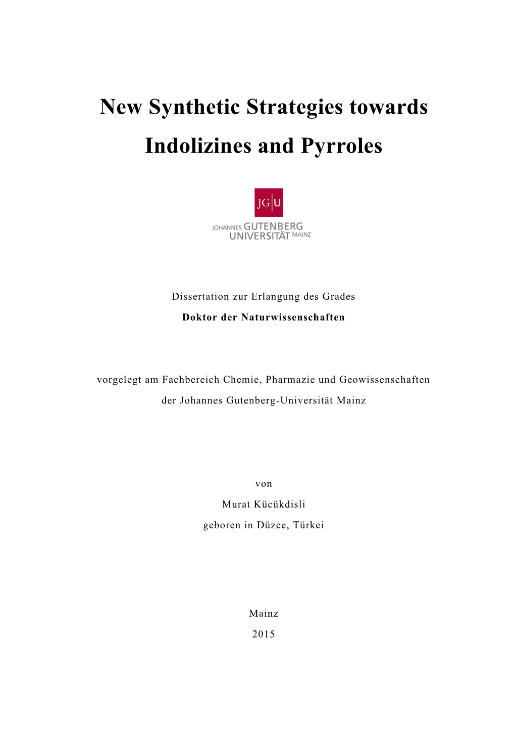 New Synthetic Strategies Towards Indolizines and Pyrroles