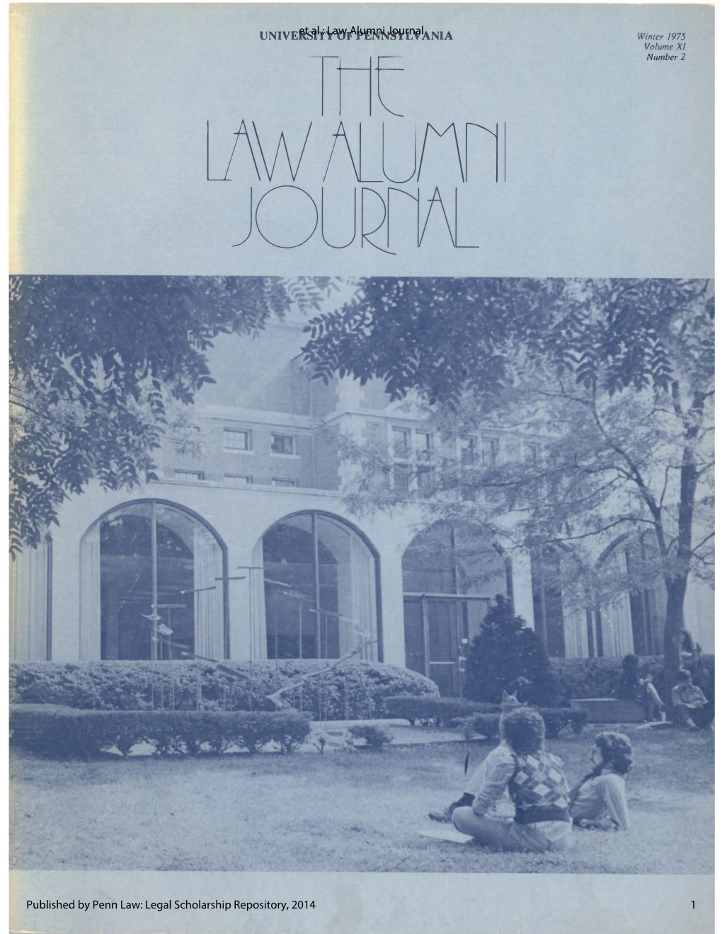 Law Alumni Journal UNIVERSITY of PENNSYLVANIA Winrer /975 Volume XI Ttll Number 2 IJ\W1\LU!\N JOUR[