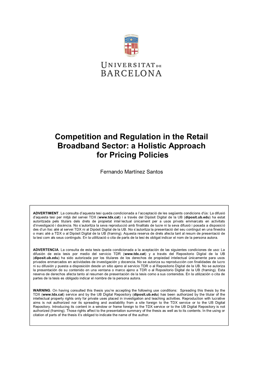 Competition and Regulation in the Retail Broadband Sector: a Holistic Approach for Pricing Policies