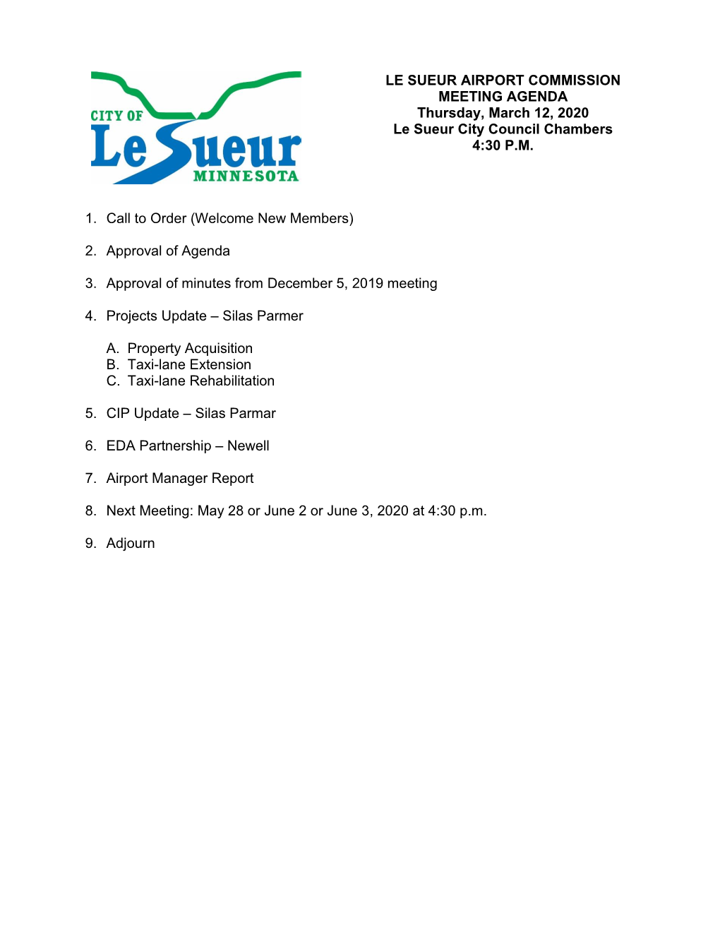 LE SUEUR AIRPORT COMMISSION MEETING AGENDA Thursday, March 12, 2020 Le Sueur City Council Chambers 4:30 P.M