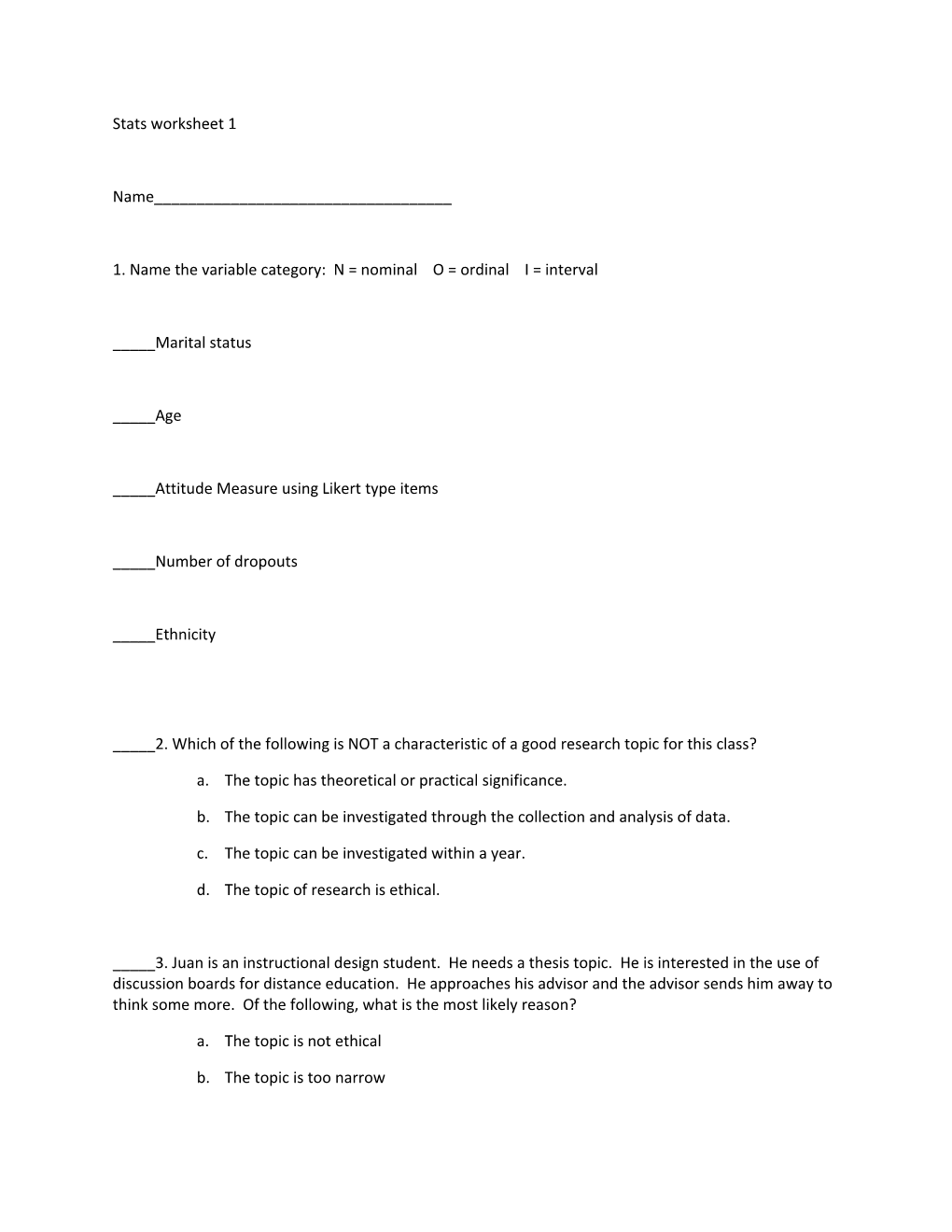 1. Name the Variable Category: N = Nominal O = Ordinal I = Interval