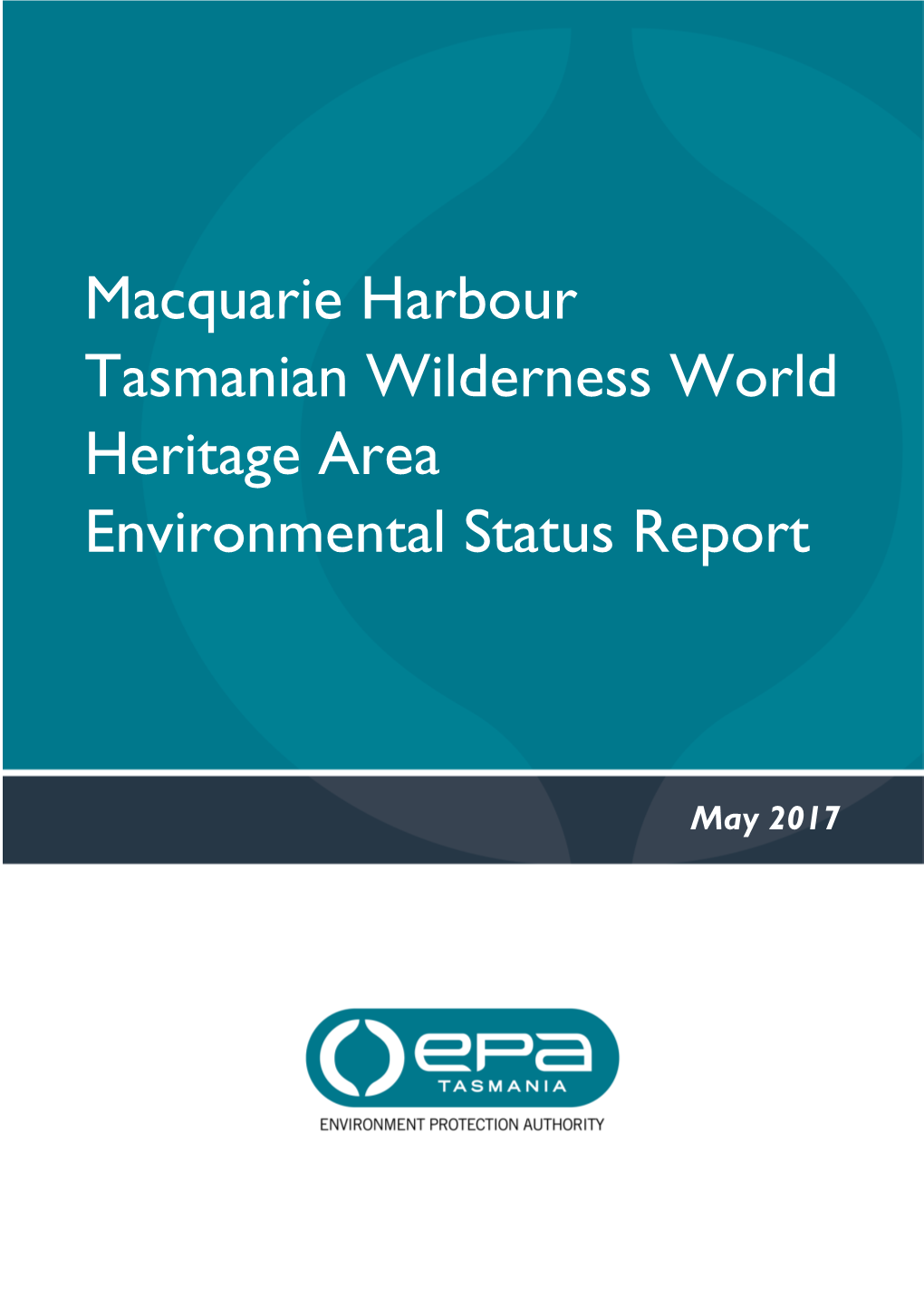 Macquarie Harbour Tasmanian Wilderness World Heritage Area Environmental Status Report