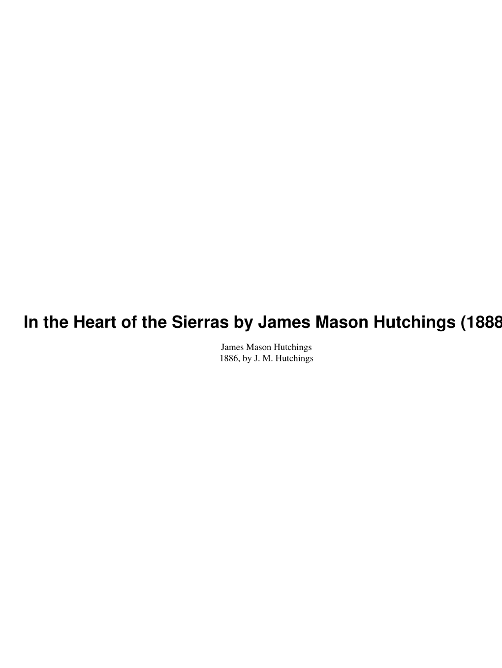 In the Heart of the Sierras by James Mason Hutchings (1888)