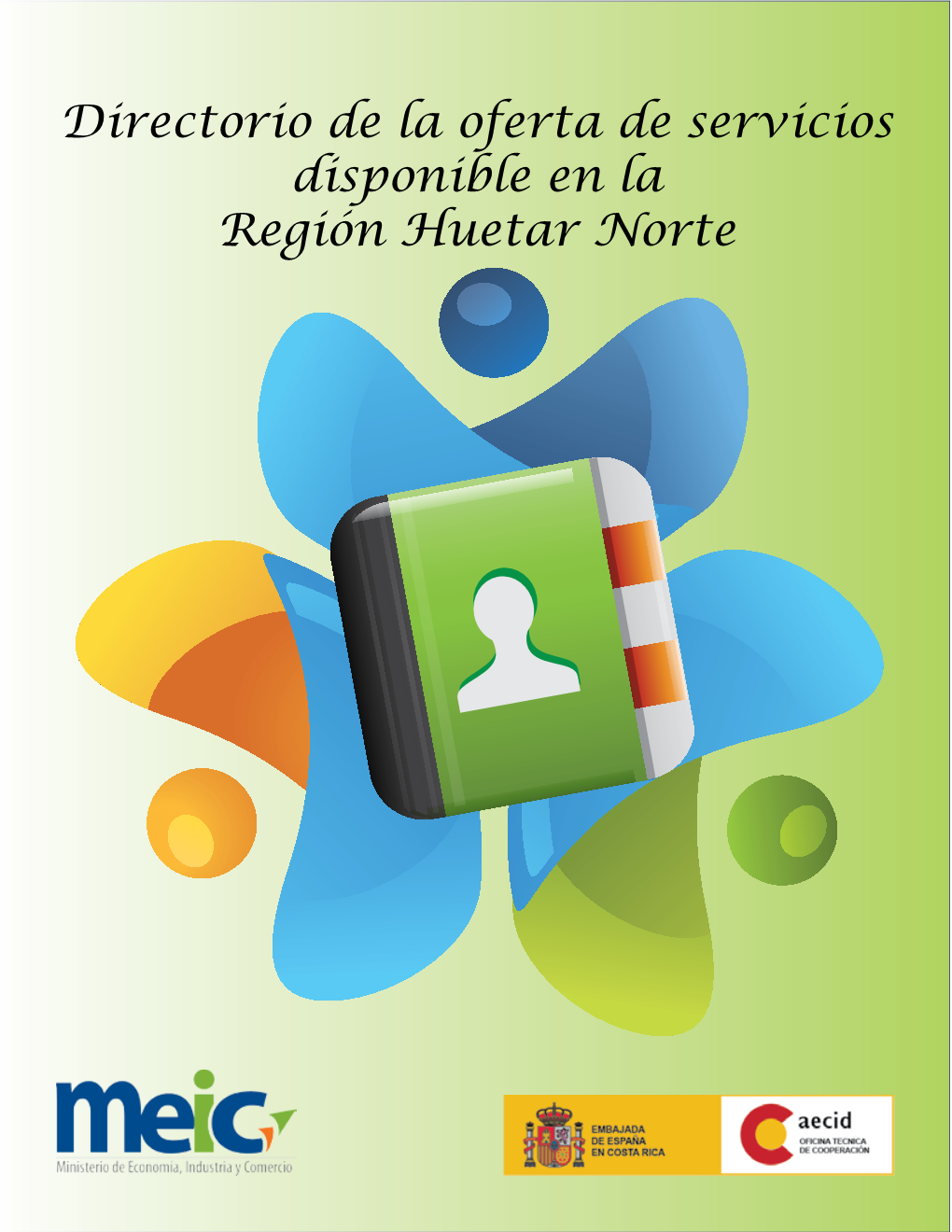 Directorio De La Oferta De Servicios Disponible En La Región Huetar Norte Documento Elaborado Por: Marcela Piedra Durán